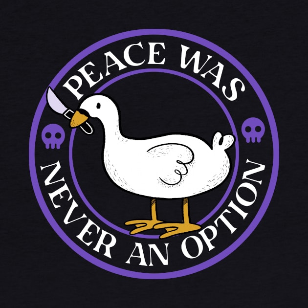 Peace Was Never an Option Funny Duck by Tobe Fonseca by Tobe_Fonseca